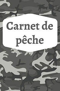 Carnet de p?che: Carnet ? remplir pour noter ses prises - Pour les P?cheurs et Fans de P?che - 100 pages pour 100 journ?es p?che (French Edition) - 9781655773792