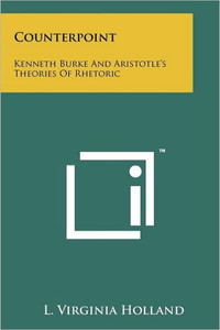 Counterpoint: Kenneth Burke And Aristotle's Theories Of Rhetoric