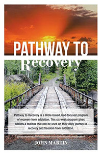 Pathway to Recovery: A Spiritually Based Program of Recovery - 9781664207356 Pathway to Recovery: A Spiritually Based Program of Recovery - 9781664207356