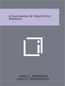 A Handbook Of Perspective Drawing