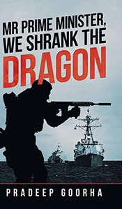 Mr Prime Minister, We Shrank the Dragon - 9781543707144 Mr Prime Minister, We Shrank the Dragon - 9781543707144