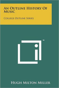 An Outline History Of Music: College Outline Series