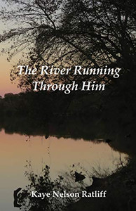 The River Running Through Him - 9781597132152