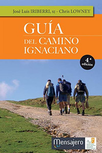 Gu�a del Camino Ignaciano (Spanish Edition)