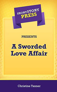 Short Story Press Presents A Sworded Love Affair - 9781648912689 Short Story Press Presents A Sworded Love Affair - 9781648912689