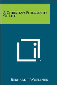 A Christian Philosophy Of Life