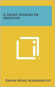 A Short History Of Medicine