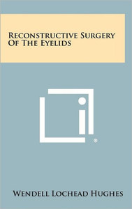 Reconstructive Surgery of the Eyelids