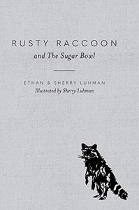Rusty Raccoon and The Sugar Bowl - 9781645381778 Rusty Raccoon and The Sugar Bowl - 9781645381778