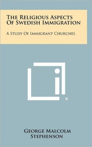 The Religious Aspects of Swedish Immigration: A Study of Immigrant Churches