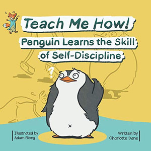 Teach Me How! Penguin Learns the Skill of Self-Discipline (Teach Me How! Children's Series) - 9781647431884 Teach Me How! Penguin Learns the Skill of Self-Discipline (Teach Me How! Children's Series) - 9781647431884