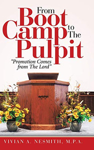 From Boot Camp to the Pulpit: Promotion Comes from the Lord - 9781664208933 From Boot Camp to the Pulpit: Promotion Comes from the Lord - 9781664208933