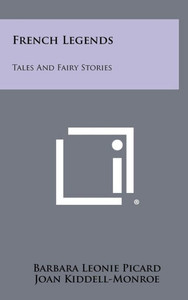 French Legends: Tales And Fairy Stories