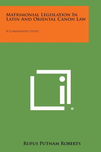 Matrimonial Legislation In Latin And Oriental Canon Law: A Comparative Study