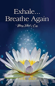 Exhale...Breathe Again - 9781637643440