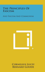 The Principles of Fascism: And Fascism and Communism