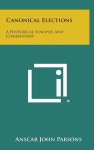 Canonical Elections: A Historical Synopsis and Commentary