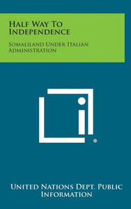 Half Way to Independence: Somaliland Under Italian Administration