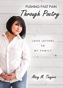 Pushing Past Pain Through Poetry: Love Letters To My Family - 9781630506216 Pushing Past Pain Through Poetry: Love Letters To My Family - 9781630506216