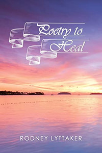 Poetry to Heal - 9781664247024