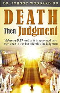 Death Then Judgment: Hebrews 9:27 And as it is appointed unto men once to die, but after this the judgment - 9781648301636 Death Then Judgment: Hebrews 9:27 And as it is appointed unto men once to die, but after this the judgment - 9781648301636