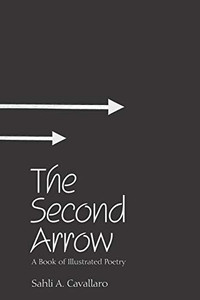The Second Arrow: A Book of Illustrated Poetry - 9781664137516