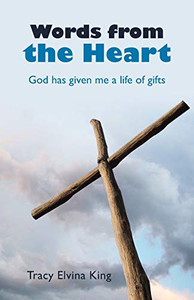 Words from the Heart: God Has Given Me a Life of Gifts - 9781664210097