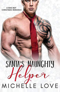 Santa's Naughty Helper: A Bad Boy Christmas Romance - 9781648081392