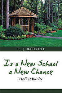Is a New School a New Chance: The First Quarter - 9781665504645