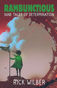 Rambunctious: Nine Tales of Determination - 9781680570663