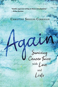 Again: Surviving Cancer Twice with Love and Lists - 9781646631940