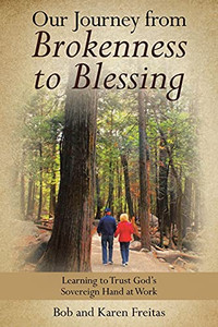 Our Journey from Brokenness to Blessing: Learning to Trust God?s Sovereign Hand at Work - 9781664202139 Our Journey from Brokenness to Blessing: Learning to Trust God?s Sovereign Hand at Work - 9781664202139