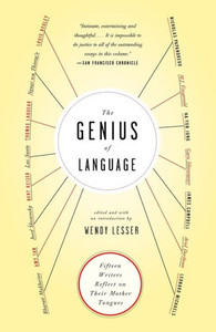 The Genius of Language: Fifteen Writers Reflect on Their Mother Tongue