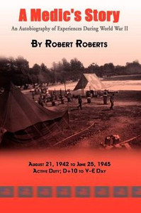 A Medic's Story: An Autobiography of Experiences During World War II