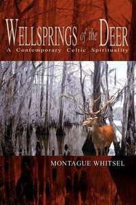 Wellsprings of the Deer: A Contemporary Celtic Spirituality