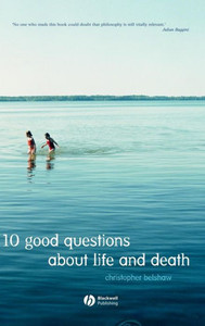 10 Good Questions about Life and Death