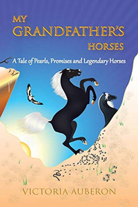 My Grandfather's Horses: A Tale of Pearls, Promises and Legendary Horses - 9781664125261