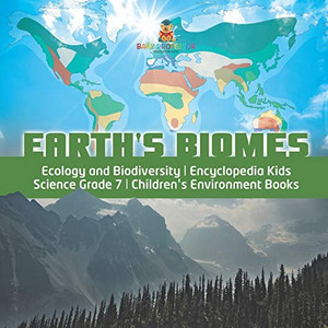 Earth's Biomes Ecology and Biodiversity Encyclopedia Kids Science Grade 7 Children's Environment Books - 9781541949553 Earth's Biomes Ecology and Biodiversity Encyclopedia Kids Science Grade 7 Children's Environment Books - 9781541949553