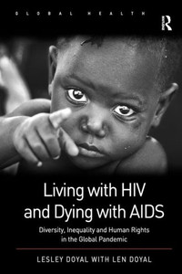 Living with HIV and Dying with AIDS: Diversity, Inequality, and Human Rights in the Global Pandemic
