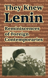 They Knew Lenin: Reminiscences of Foreign Contemporaries
