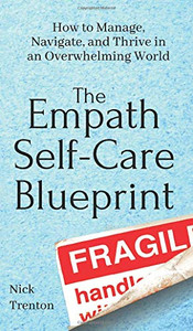 The Empath Self-Care Blueprint: How to Manage, Navigate, and Thrive in an Overwhelming World - 9781647431792 The Empath Self-Care Blueprint: How to Manage, Navigate, and Thrive in an Overwhelming World - 9781647431792