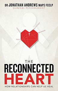 The Reconnected Heart: How Relationships Can Help Us Heal - 9781664215641
