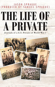 The Life of a Private: Journals of a U.S. Private of World War 1 - 9781638609155 The Life of a Private: Journals of a U.S. Private of World War 1 - 9781638609155