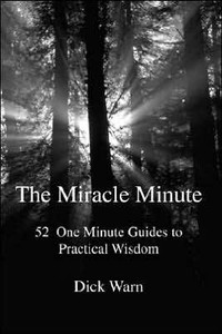 The Miracle Minute: 52 One Minute Guides to Practical Wisdom