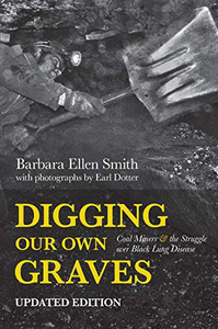 Digging Our Own Graves: Coal Miners and the Struggle over Black Lung Disease - 9781642592757 Digging Our Own Graves: Coal Miners and the Struggle over Black Lung Disease - 9781642592757