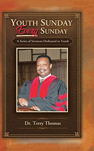 Youth Sunday Every Sunday: A Series of Sermons Devoted to Youth - 9781665506076 Youth Sunday Every Sunday: A Series of Sermons Devoted to Youth - 9781665506076