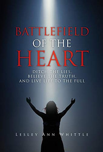Battlefield of the Heart: Ditch the Lies, Believe the Truth, and Live Life to the Full - 9781647463663 Battlefield of the Heart: Ditch the Lies, Believe the Truth, and Live Life to the Full - 9781647463663