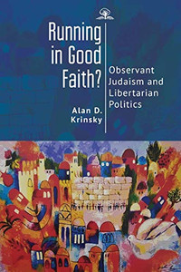 Running in Good Faith?: Observant Judaism and Libertarian Politics - 9781644693483 Running in Good Faith?: Observant Judaism and Libertarian Politics - 9781644693483