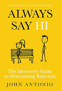 Always Say Hi: The Introvert's Guide to Overcoming Rejection - 9781640859074