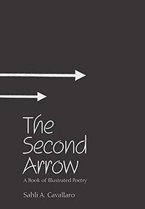 The Second Arrow: A Book of Illustrated Poetry - 9781664137523